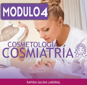 COSMETOLOGÍA Y COSMIATRÍA – MÓDULO 4/8