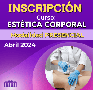 INCRIPCIÓN -  Curso: ESTÉTICA CORPORAL - Modalidad: PRESENCIAL