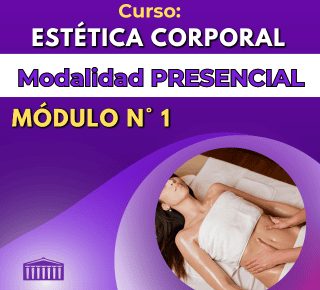 ESTÉTICA CORPORAL – Modalidad PRESENCIAL – MÓDULO N° 1
