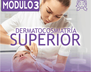 DERMATOCOSMIATRÍA SUPERIOR – Módulo 3/4