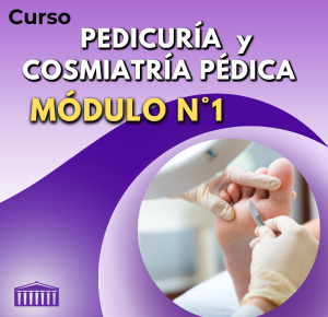 Curso: PEDICURÍA Y COSMIATRÍA PÉDICA - Módulo1/10